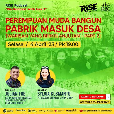 PEREMPUAN MUDA BANGUN PABRIK MASUK DESA | KBC RISE PODCAST - WARISAN YANG BERKELANJUTAN [Part-2]