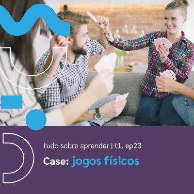 T1.E23 - Case: jogos físicos T1.E23 - Case: jogos físicos