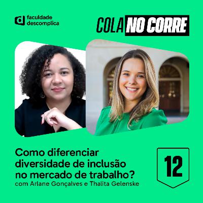 Cola no Corre #12 | Como diferenciar diversidade de inclusão no mercado de trabalho?