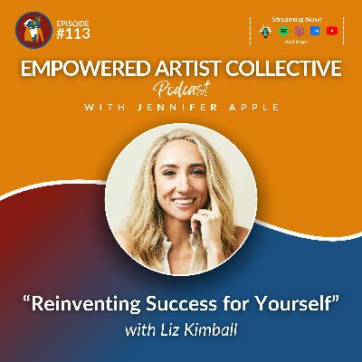 113. Reinventing Success for Yourself with Liz Kimball