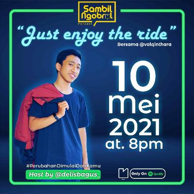 Eps 6. Just Enjoy The Ride