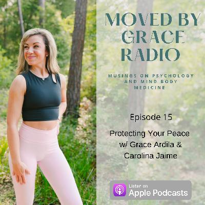 Protecting Your Peace with Grace Ardila & Carolina Jaime