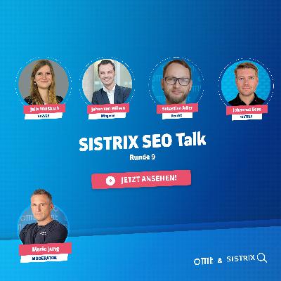 SISTRIX SEO Talk: Runde 9 (Aufzeichnung) (Beus, von Hülsen, Weißbach, Adler) | OMT-Podcast #296
