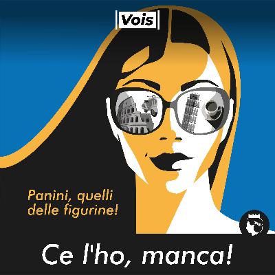 Ce l'ho, manca! ovvero Panini, quelli delle figurine!