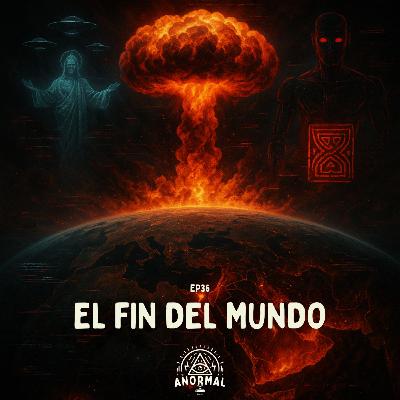E36 ¿Y Si el Fin del Mundo Ya Comenzó?