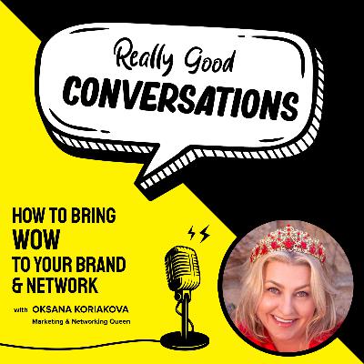 How to Bring WOW to Your Brand & Network