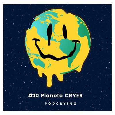 EP #10 - Planeta CRYER