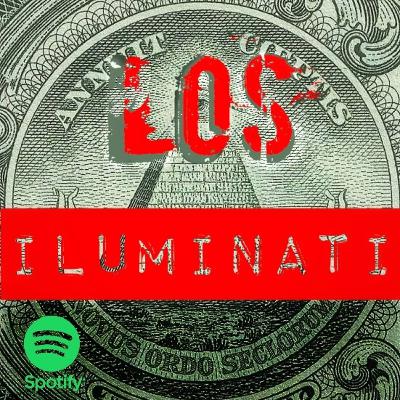 LOS ILUMINATI LOS ILUMINATI
