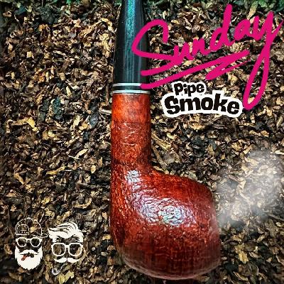 Ep. 37- Sunday Pipe Smoke