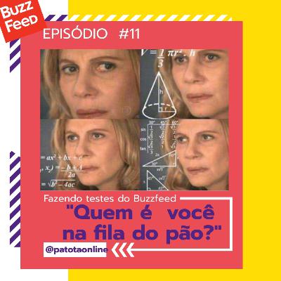 #11 Episódio - Quem é você na fila do pão?