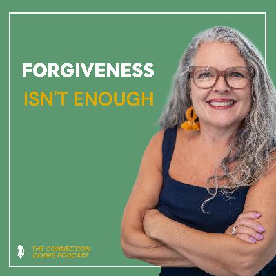 When Forgiveness Feels Impossible: A New Path to Healing and Connection