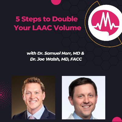 How to Double Your WATCHMAN Volume: 5 Proven Strategies from Two High-Growth Programs