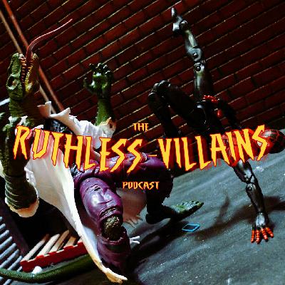 The Ruthless Villains Podcast #3 The Ruthless Villains Podcast #3