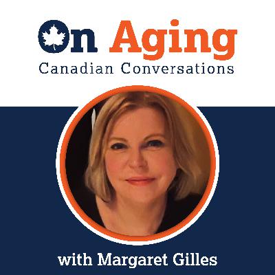 On Aging Canadian Conversations: Ageism with Margaret Gillis