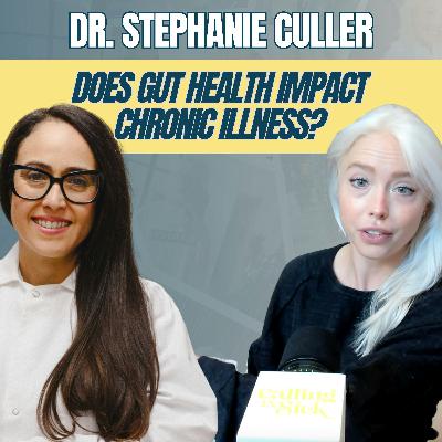 Does gut health impact chronic illness? Everything you need to know, with Dr. Stephanie Culler