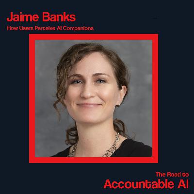 Jaime Banks: How Users Perceive AI Companions