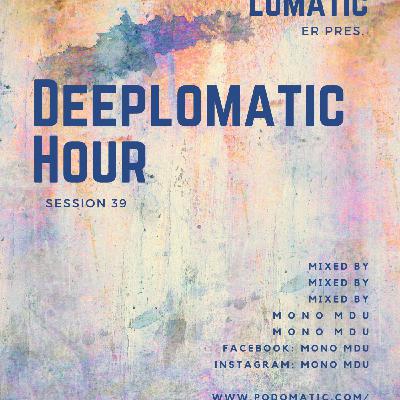 Deeplomatic Hour Session 39 Mixed By Mono Mdu