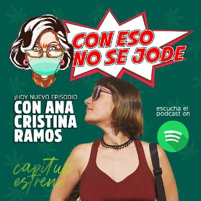 EP 07 - "Feliz 420, con Ana La Pelota Humana" EP 07 - "Feliz 420, con Ana La Pelota Humana"