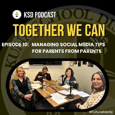 Episode 10 - Managing Social Media Tips For Parents From Parents