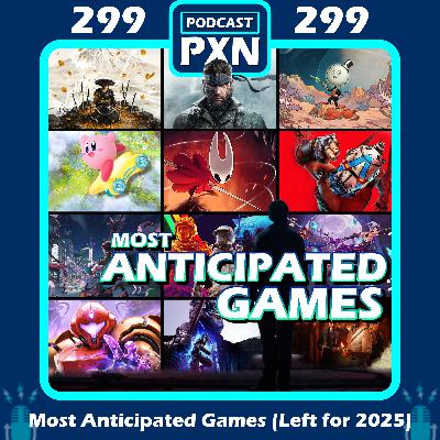 Episode 299: Most Anticipated Games Remaining for 2025