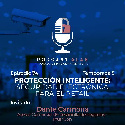 Episodio 74 - Protección Inteligente: Seguridad Electrónica para el Retail