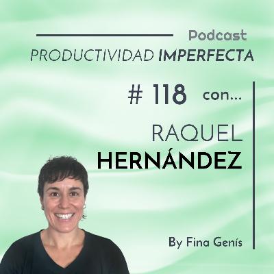 118. Así se organiza Raquel Hernández