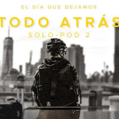 El día que dejamos todo atrás (docu- Solopod)
