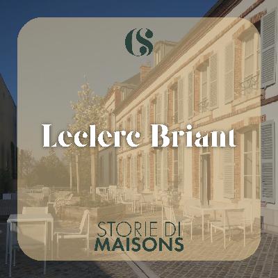 Storie di Maisons - Leclerc Briant