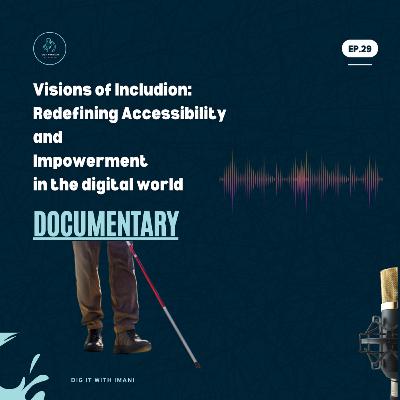 Visions of Inclusion: Redefining Accessibility and Impowerment in the digital world