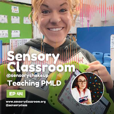 EP 54: Teaching PMLD with @sensoryshakeup EP 54: Teaching PMLD with @sensoryshakeup