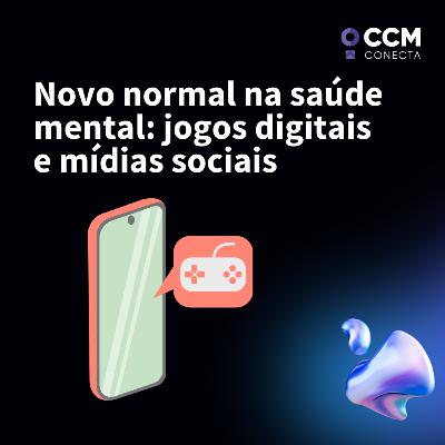 Novo normal na saúde mental: jogos digitais e mídias sociais