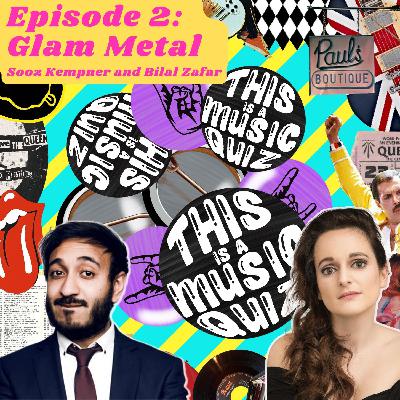 Episode 2: Glam Metal with Bilal Zafar & Sooz Kempner