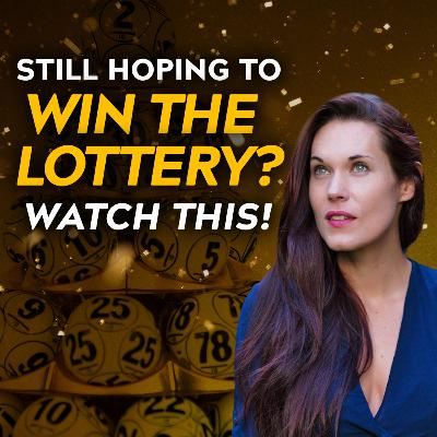 Why Wanting To Win The Lottery is a Terrible Approach To Financial Abundance