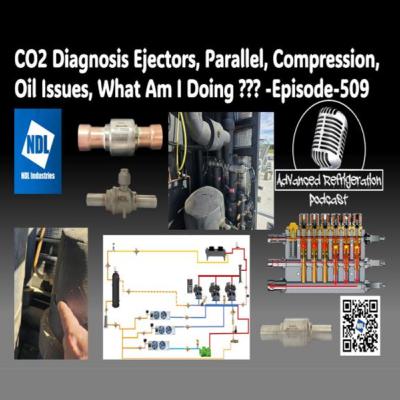 CO2 Diagnosis Ejectors, Parallel, Compression, Oil Issues, What Am I Doing ??? -Episode-509 Audio