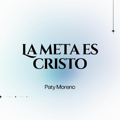 La meta es Cristo