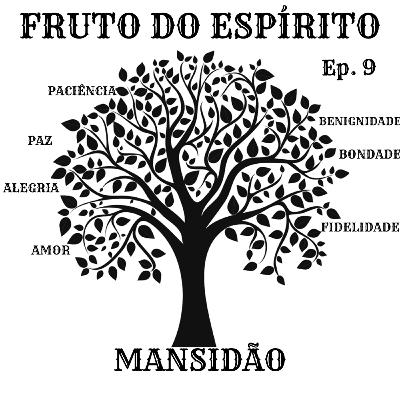 Fruto do Espírito - Episódio 9 - Mansidão Fruto do Espírito - Episódio 9 - Mansidão