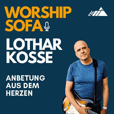 Lothar Kosse: Anbetung aus dem Herzen