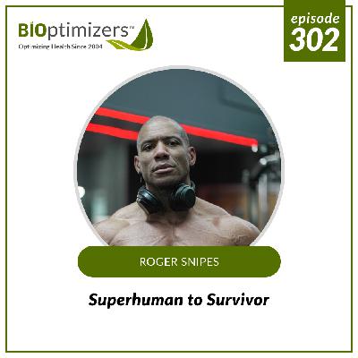 302: Superhuman to Survivor - with Roger Snipes / Awesome Health Podcast