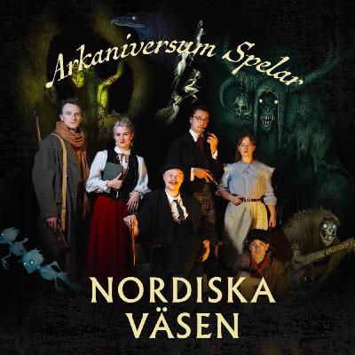 Arkaniversum spelar Nordiska Väsen ep.1 - "Ett mardrömslikt mysterium"