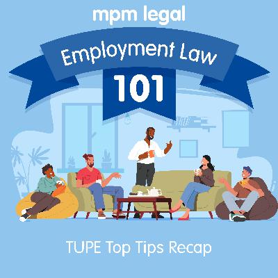 S5 Ep3: Employment Law 101: TUPE Top Tips Recap