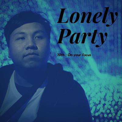 พรรคนี้เหงาจัง นโยบายที่ 10 ปรับโฟกัสชีวิต