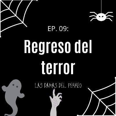 EP. 09 - El regreso del terror EP. 09 - El regreso del terror