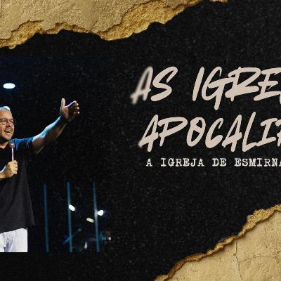 A IGREJA DE ESMIRNA - AS IGREJAS DO APOCALIPSE | PR. JOÃO PEREIRA A IGREJA DE ESMIRNA - AS IGREJAS DO APOCALIPSE | PR. JOÃO PEREIRA