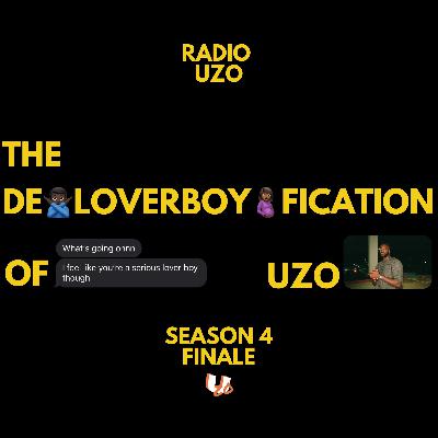 The De-LoverBoyFication of Uzo