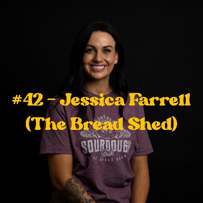 From Sous Chef to Sourdough with Jessica Farrell : The Story of The Bread Shed From Sous Chef to Sourdough with Jessica Farrell : The Story of The Bread Shed