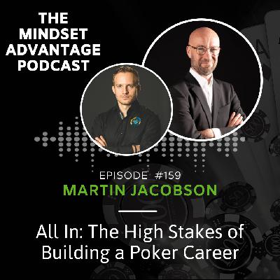 159 - Martin Jacobson - All In: The High Stakes of Building a Poker Career 159 - Martin Jacobson - All In: The High Stakes of Building a Poker Career