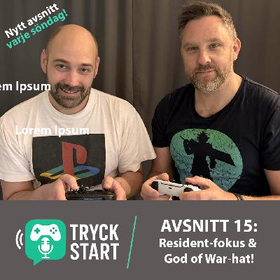 TRYCK START - Avsnitt 15: Resident-fokus & God of War-hat! TRYCK START - Avsnitt 15: Resident-fokus & God of War-hat!