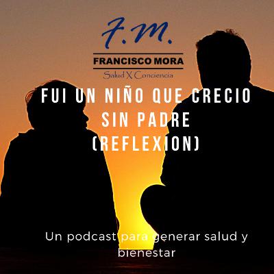 Fui un niño que creció sin padre