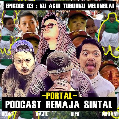 Episode 03 : Ku Akui Tubuhku Melunglai