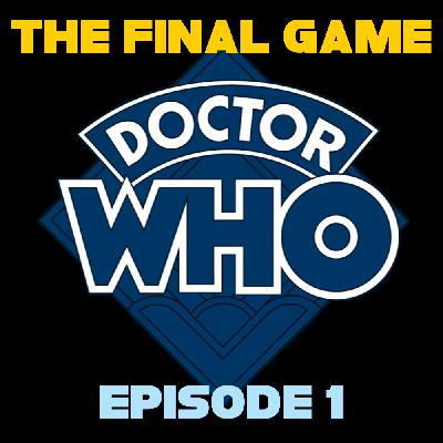 DOCTOR WHO - The Final Game Ep 1